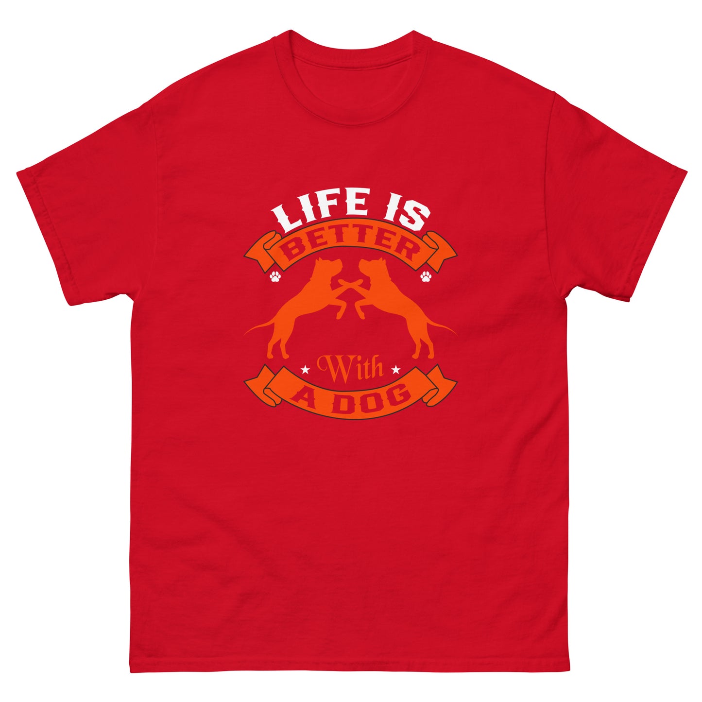 Life Is better with a dog Unisex classic tee